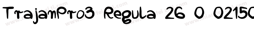 TrajanPro3 Regula 26 0 02150521字体转换